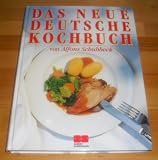 Das neue deutsche Kochbuch - Alfons Schuhbeck