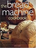 The Bread Machine Cookbook