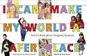 I Can Make My World a Safer Place: A Kid's Book About Stopping Violence
