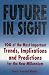 Books : Future in Sight: 100 Trends, Implications & Predictions That Will Most Impact Businesses and the World Economy into the 21st Century