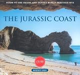The Jurassic Coast: Guide to the Devon and Dorset World Heritage Site