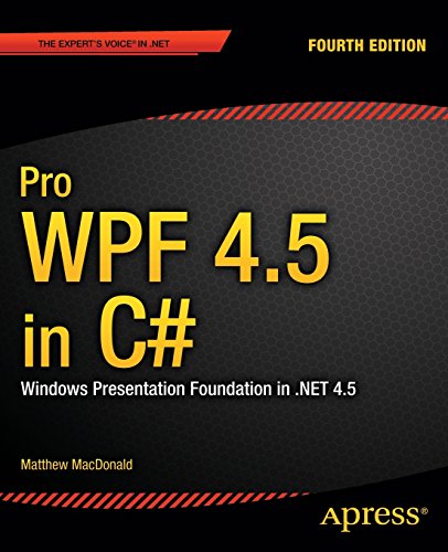 Pro WPF 4.5 in C#: Windows Presentation Foundation in .NET 4.5, by Matthew MacDonald