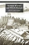 Scottish Witches and Witch-Hunters