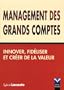Management des grands comptes: Innover, fid�liser et cr�er de la valeur