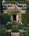 Garden Design for Small Spaces: From Backyards to Balconies to Rooftops