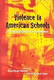 Violence in American Schools
 A Practical Guide for Counselors,
