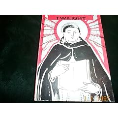 Pillar in the Twilight The Life of St. Thomas Aquinas