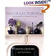 The Collector's Eye: Decorating With the Objects You Love by Christine Churchill