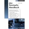 Das Tonstudio Handbuch: Praktische Einf�hrung in die professionelle Aufnahmetechnik. Grundlagen der Akustik. Analoge und digitale Audiotechnik. ... Lautsprecher und Regieraum-Design