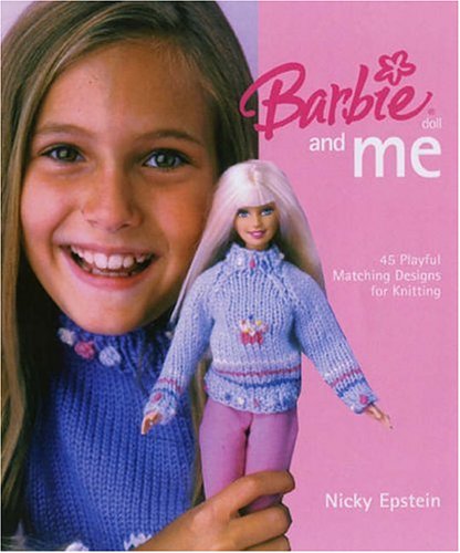 Barbie Doll and Me: 45 Playful Matching Designs for Knitting