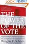 The Power of the Vote: Electing Presidents, Overthrowing Dictators, and Promoting Democracy Around the World