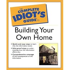 The Complete Idiot's Guide to Building Your Own Home (Complete Idiot's Guide)