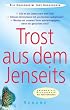 Trost aus dem Jenseits: Unerwartete Begegnungen mit Verstorbenen