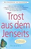 Trost aus dem Jenseits: Unerwartete Begegnungen mit Verstorbenen