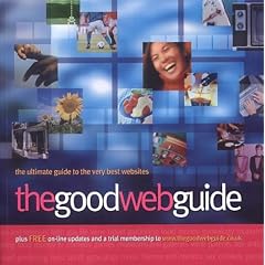 The Good Web Guide: The Simple Way to Explore the Internet