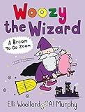 Woozy the wizard : a broom to go zoom
