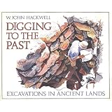 Digging to the Past: Excavations in Ancient Lands