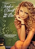 Taylor Swift - Her Life, Her Story: Unauthorized