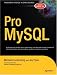 Pro MySQL (Expert's Voice in Open Source)