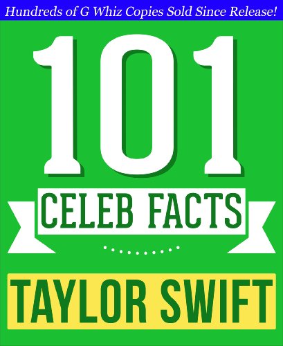 Taylor Swift - 101 Amazing Facts You Didn't Know: Fun Facts and Trivia Tidbits Quiz Game Books