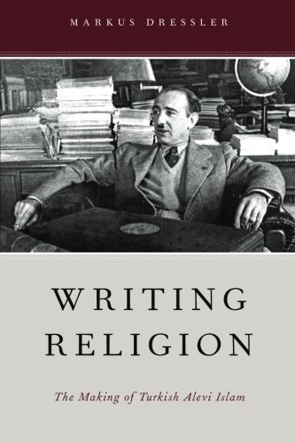 Writing Religion: The Making of Turkish Alevi Islam (AAR Reflection and Theory in the Study of Religion)