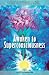 Search : Awaken to Superconsciousness: How to Use Meditation for Inner Peace, Intuitive Guidance, and Greater Awareness
