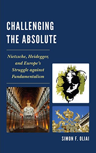 Challenging the Absolute: Nietzsche, Heidegger, and Europe's Struggle Against Fundamentalism