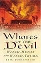 Whores of the Devil: Witch-Hunts and Witch-Trials
