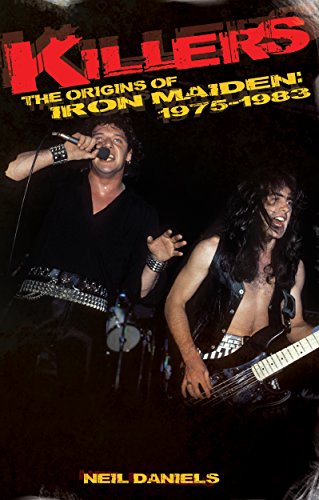 Killers: The Origins Of Iron Maiden 1975-1983