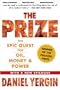The Prize: The Epic Quest for Oil, Money & Power