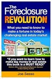 The Foreclosure Revolution: What You Need to Know to Make a Fortune in Today's Challenging Real Estate Market