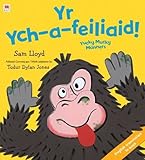 Yr ych -a-feiliaid! = Yucky mucky manners
