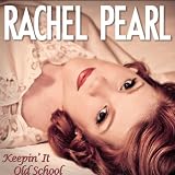 Rachel Pearl Keepin' It Old School
