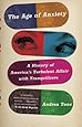 The Age of Anxiety: A History of America's Turbulent Affair with Tranquilizers