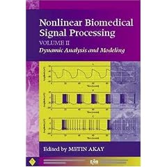 Nonlinear Biomedical Signal Processing: Dynamic Analysis and Modeling v. 2 (IEEE Press Series on Biomedical Engineering)