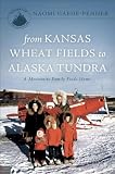 From Kansas Wheat Fields to Alaska Tundra From Kansas Wheat Fields to Alaska Tundra