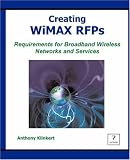 Creating WIMAX RFPs; Requirements for Broadband Wireless Networks & Services