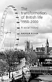 Transformation of British Life 1950-2000: A Social History