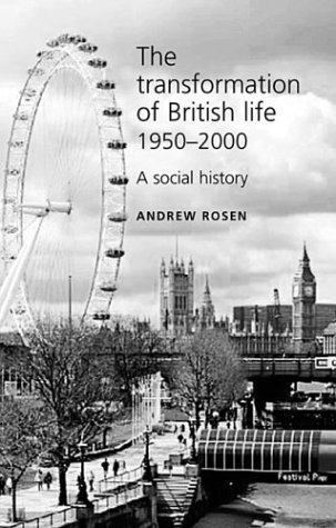 Transformation of British Life 1950-2000: A Social History