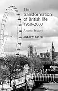 The Transformation of British Life 1950-2000: A Social History