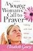 A Young Woman's Call to Prayer: Talking with God About Your Life (George, Elizabeth (Insp))
