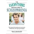 The Everything Health Guide to Schizophrenia (The Latest Information on Treatment, Medication, and Coping Strategies) (The Everything Series) (Paperback)