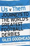 Us V Them: Journeys to the World's Greatest Football Derbies