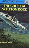  : The Ghost at Skeleton Rock (Hardy Boys, Book 37)