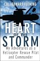 Heart of the Storm: My Adventures as a Helicopter Rescue Pilot and Commander