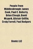 People from Middlesbrough: James Cook, Paul C. Doherty, Brian Clough, David McGurk, Alistair Griffin, Craig Farrell, Paul Rodgers: James Cook, Paul C. ... Micky Moody, Stewart Downing, Liam Donaldson