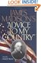 James Madison's "Advice to My Country" David B Mattern ed
