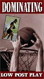 Dominating Low Post Play