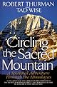 Circling the Sacred Mountain: A Spiritual Adventure Through the Himalayas