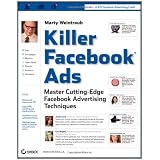 Killer Facebook Ads: Master Cutting-Edge Facebook Advertising Techniques